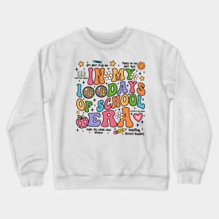 In My 100 Days of School Era, 100 Days of School, Retro 100th Day Of School Crewneck Sweatshirt